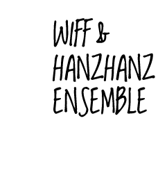 wiff & hanzhanz ensemble